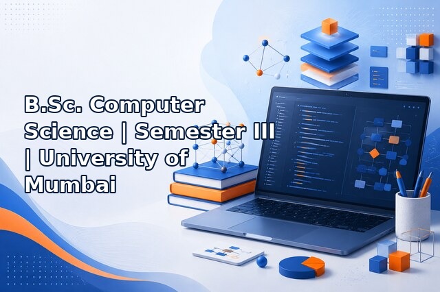 B.Sc. Computer Science – Semester III – University of Mumbai