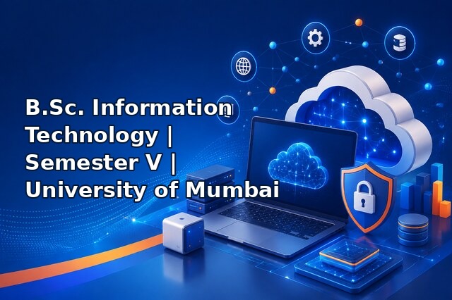B.Sc. Information Technology – Semester V – University of Mumbai